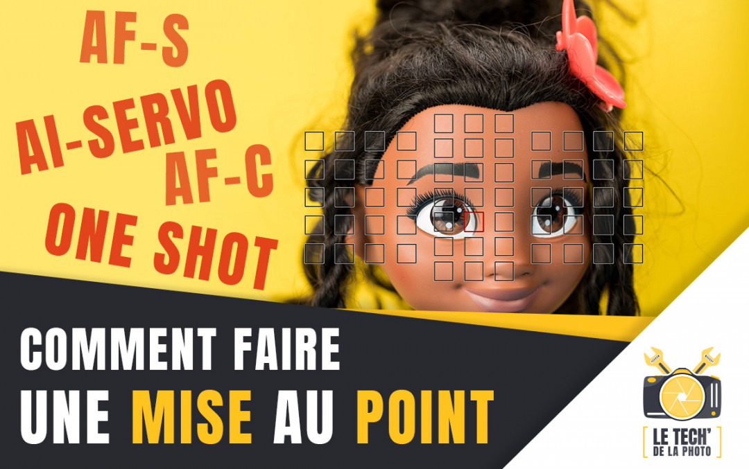 Comment faire une mise au point et faire une photo nette