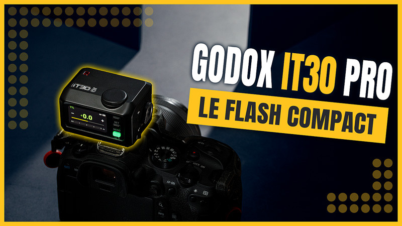 Godox IT30 Pro - le mini flash compact pour appareil photo